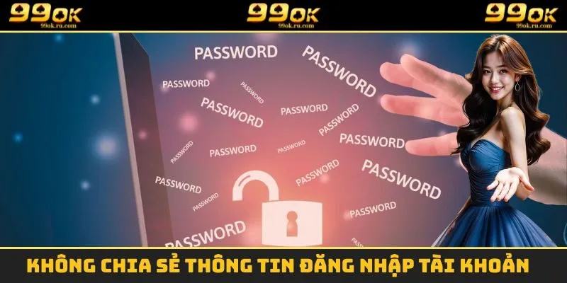 Không chia sẻ tài khoản 99OK