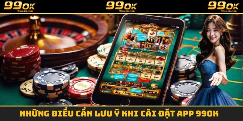 Lưu ý khi anh em tải app