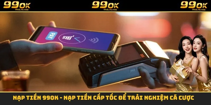 Nạp Tiền 99OK