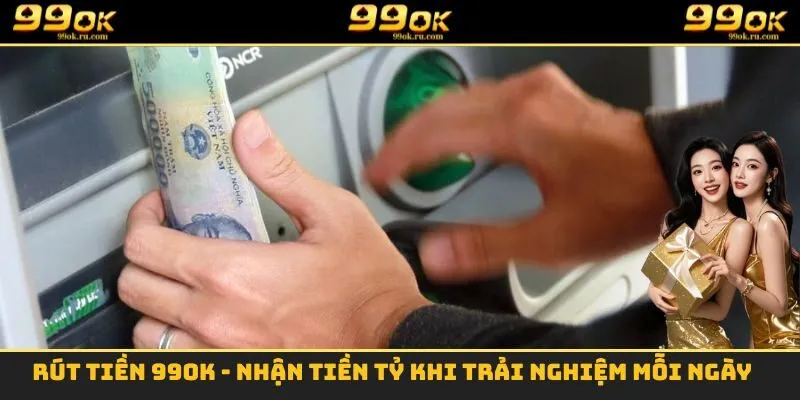 Rút Tiền 99OK