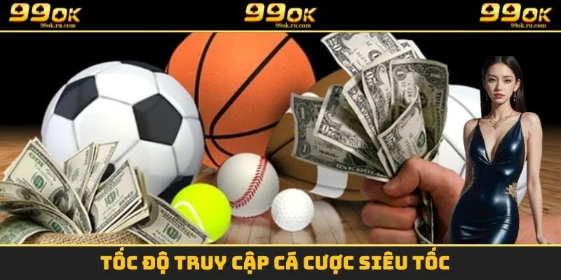 Thể Thao 99OK - Sảnh Game Giải Trí Đỉnh Cao, Ăn Thưởng Khủng 1 Tốc độ truy cập cá cược siêu tốc