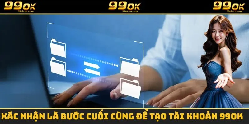Xác nhận tài khoản tại 99OK